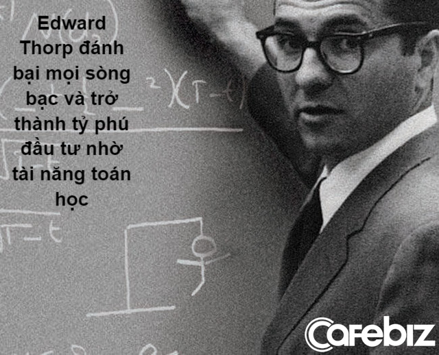 C&acirc;u chuyện thi&ecirc;n t&agrave;i to&aacute;n học th&agrave;nh tỷ ph&uacute; phố Wall: Đ&aacute;nh bại tất cả c&aacute;c casino, chứng minh cờ bạc kh&ocirc;ng phải do may mắn  - Ảnh 2.