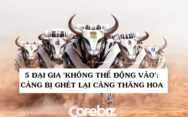 Giải m&atilde; sự &lsquo;kh&ocirc;ng thể động v&agrave;o&rsquo; của 5 &ocirc;ng lớn c&ocirc;ng nghệ trị gi&aacute; hơn 5.000 tỷ USD của Mỹ: C&agrave;ng bị gh&eacute;t lại c&agrave;ng thăng hoa! - Ảnh 1.