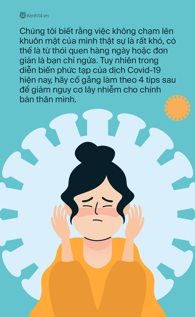  L&agrave;m thế n&agrave;o để kh&ocirc;ng sờ tay l&ecirc;n mặt? - 4 tips đơn giản gi&uacute;p đ&ocirc;i tay kh&ocirc;ng trở th&agrave;nh cầu nối l&acirc;y nhiễm trong m&ugrave;a dịch Covid-19  - Ảnh 2.
