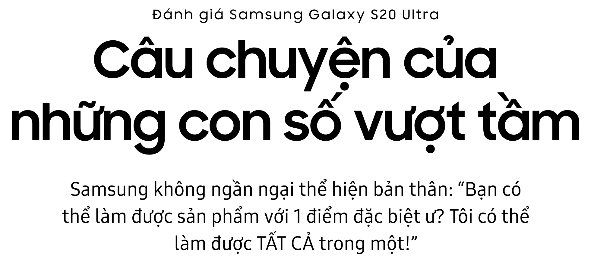 Đ&aacute;nh gi&aacute; chi tiết Samsung Galaxy S20 Ultra: C&acirc;u chuyện của những con số vượt giới hạn - Ảnh 1.