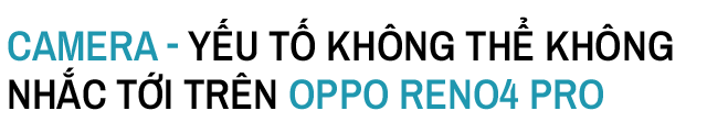 Trải nghiệm OPPO Reno4 Pro: Qu&aacute; nhanh liệu c&oacute; qu&aacute; nguy hiểm? - Ảnh 15.