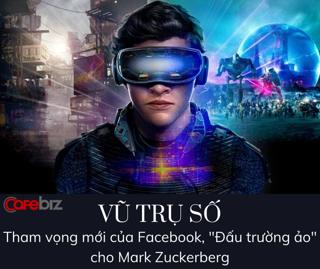 Tham vọng đằng sau quyết định đổi t&ecirc;n của Facebook: Thiết lập Vũ trụ số, một &lsquo;Đấu trường ảo trong mơ cho Mark Zuckerberg - Ảnh 1.