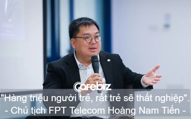 Chủ tịch FPT Telecom Ho&agrave;ng Nam Tiến: Kh&ocirc;ng qu&aacute; 5 - 7 năm nữa, h&agrave;ng triệu bạn trẻ sẽ c&oacute; nguy cơ bị mất việc! - Ảnh 2.