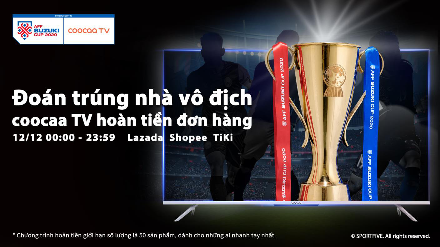 Coocaa TV đồng hành trên con đường chinh phục ngôi vô địch AFF Suzuki Cup 2020 - Ảnh 3. Coocaa TV đồng hành trên con đường chinh phục ngôi vô địch AFF Suzuki Cup 2020 - Ảnh 3.