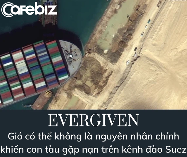  Gi&oacute; bị oan, c&oacute; yếu tố con người trong vụ t&agrave;u 220.000 tấn mắc kẹt tại k&ecirc;nh đ&agrave;o Suez?  - Ảnh 2.