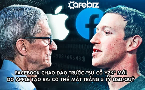  Apple đang tạo ra &lsquo;sự cố Y2K&rsquo; mới khiến Facebook chao đảo: C&oacute; thể thổi bay 5 tỷ USD lợi nhuận qu&yacute; 2/2021 của MXH tỷ d&acirc;n?  - Ảnh 1.