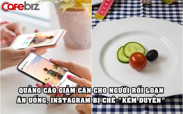 Quảng c&aacute;o giảm c&acirc;n cho người rối loạn ăn uống, Instagram bị ch&ecirc; &lsquo;k&eacute;m duy&ecirc;n&rsquo;, phải l&ecirc;n tiếng xin lỗi - Ảnh 1.