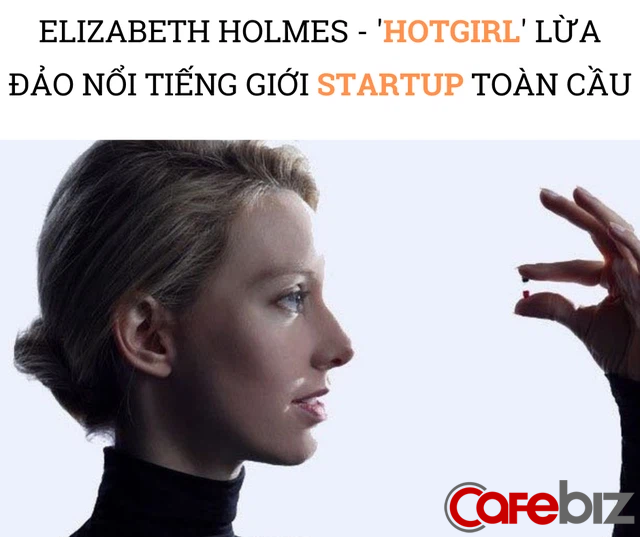 Hotgirl khởi nghiệp nổi tiếng giới startup hầu t&ograve;a: Lừa đẹp nh&agrave; đầu tư r&oacute;t h&agrave;ng trăm triệu USD, bản th&acirc;n c&oacute; l&uacute;c trở th&agrave;nh tỷ ph&uacute; đ&ocirc;la chỉ bằng 1 m&aacute;y x&eacute;t nghiệm rỗng tuếch - Ảnh 2.