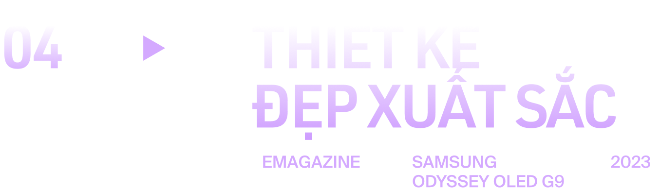 Trải nghiệm màn hình Samsung Odyssey OLED G9 - ước mơ của mọi người dùng máy tính - Ảnh 12. Trải nghiệm màn hình Samsung Odyssey OLED G9 - ước mơ của mọi người dùng máy tính - Ảnh 12.