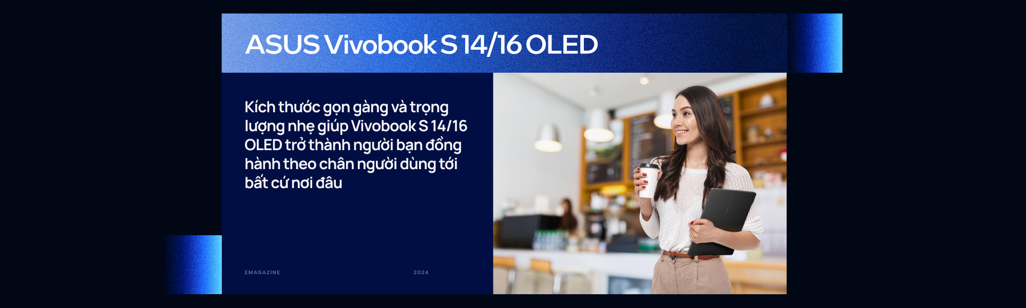 ASUS Vivobook S 14/16 OLED t&aacute;i định nghĩa laptop đa năng với thiết kế mỏng nhẹ, chip AI v&agrave; m&agrave;n h&igrave;nh Lumina OLED- Ảnh 3.