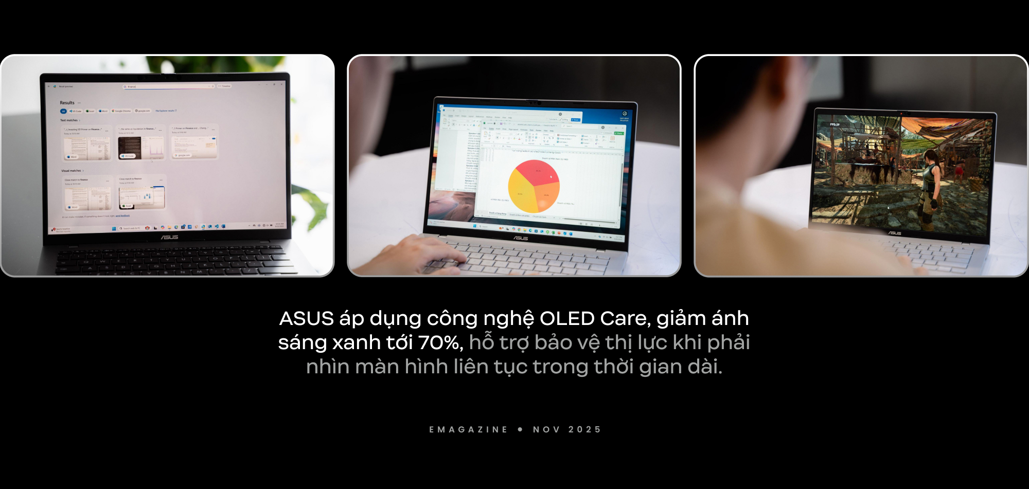 Đầu tư cho tầm nhìn: Vì sao laptop ASUS OLED là lựa chọn thông minh hàng đầu - Ảnh 9. Đầu tư cho tầm nhìn: Vì sao laptop ASUS OLED là lựa chọn thông minh hàng đầu - Ảnh 9.