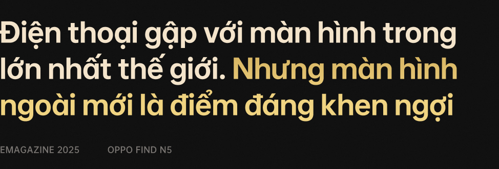Đánh giá OPPO Find N5: Đơn giản là điện thoại gập tốt nhất thế giới- Ảnh 10. Đánh giá OPPO Find N5: Đơn giản là điện thoại gập tốt nhất thế giới- Ảnh 10.