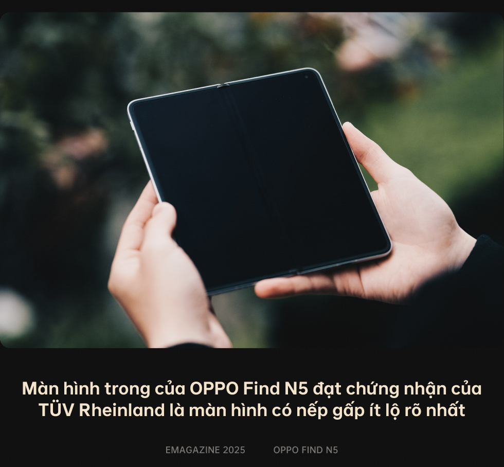 Đánh giá OPPO Find N5: Đơn giản là điện thoại gập tốt nhất thế giới- Ảnh 13. Đánh giá OPPO Find N5: Đơn giản là điện thoại gập tốt nhất thế giới- Ảnh 13.