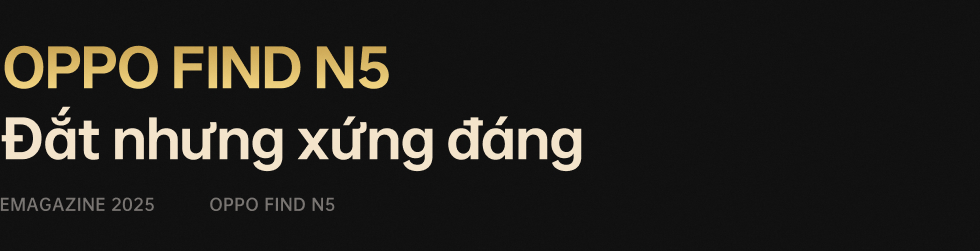 Đánh giá OPPO Find N5: Đơn giản là điện thoại gập tốt nhất thế giới- Ảnh 30. Đánh giá OPPO Find N5: Đơn giản là điện thoại gập tốt nhất thế giới- Ảnh 30.