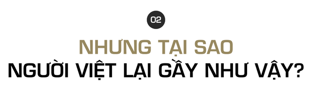 Đất nước gầy nhất thế giới đang b&eacute;o l&ecirc;n nhanh nhất: Việt Nam!- Ảnh 5.