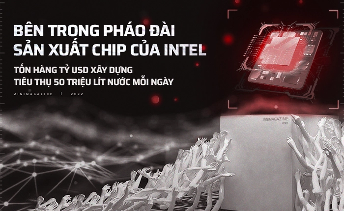 Bên trong pháo đài sản xuất chip của Intel: tốn hàng tỷ USD xây dựng, tiêu thụ 50 triệu lít nước mỗi ngày