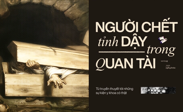Người chết tỉnh dậy trong quan tài: Từ truyền thuyết tới những sự kiện y khoa có thật