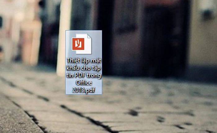 Thiết lập mật khẩu cho tập tin PDF trong Office 2013