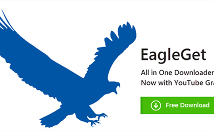 EagleGet - Kẻ xứng đáng thay thế Internet Download Manager?