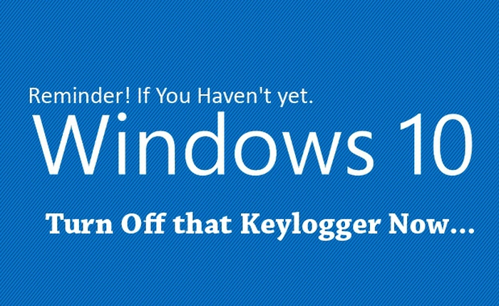 Microsoft vướng thêm lùm xùm vì cài sẵn Keylogger trên Windows 10