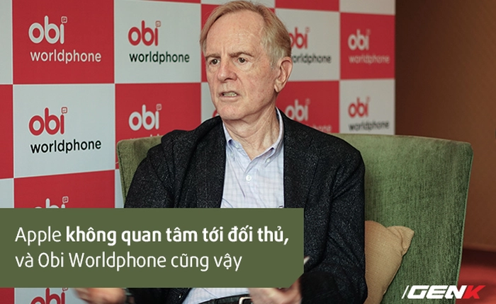 CEO Obi Worldphone: "Chúng tôi không sao chép của Apple và không quan tâm đến đối thủ"