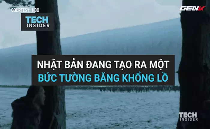 [Video] Nhật Bản đang tạo ra một bức tường băng khổng lồ như Game of Thrones?