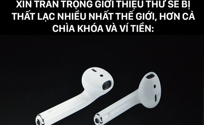 Tai nghe Apple AirPods giá hơn 3 triệu bị mất thì phải làm sao?